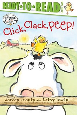 Click, Clack, Peep!/Ready-To-read Level 2-..