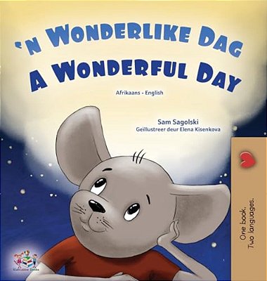 A Wonderful Day (Afrikaans English Bilingual Book For Kids)-..