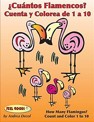 ¿Cuántos Flamencos? Cuenta Y Colorea De 1 A 10: Bilingual Counting And Coloring Book (Spanish-English Edition)-..