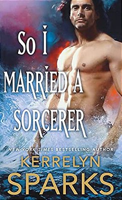 So I Married A Sorcerer: A Novel Of The Embraced-..