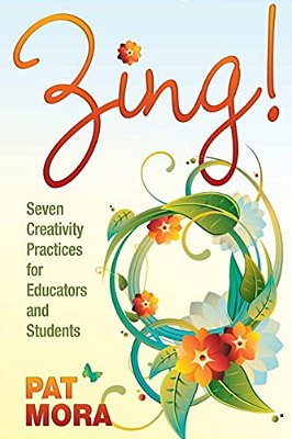 Zing!: Seven Creativity Practices For Educators And Students-..
