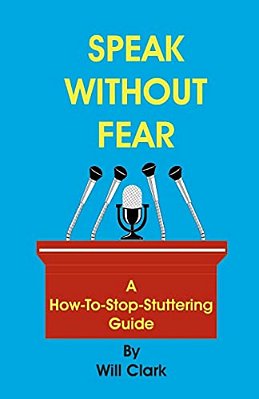 Speak Without Fear: A How-To-stop-stuttering Guide-..