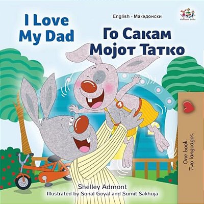 I Love My Dad (English Macedonian Bilingual Book For Kids)-..