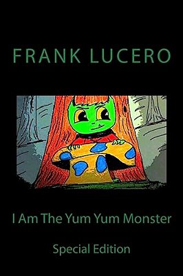 I Am The Yum Yum Monster: Special Edition-..