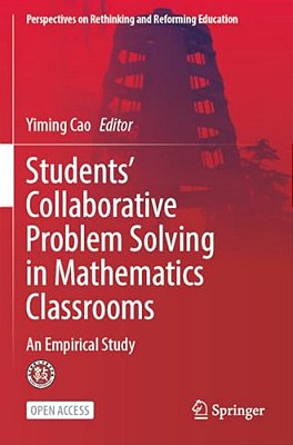 Students' Collaborative Problem Solving In Mathematics Classrooms: An Empirical Study-..