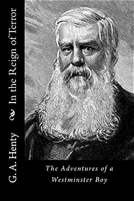 In The Reign Of Terror: The Adventures Of A Westminster Boy-..