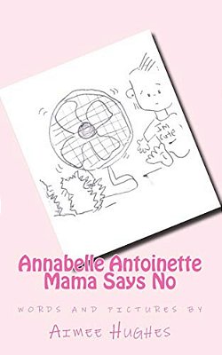 Annabelle Antoinette Mama Says No-..