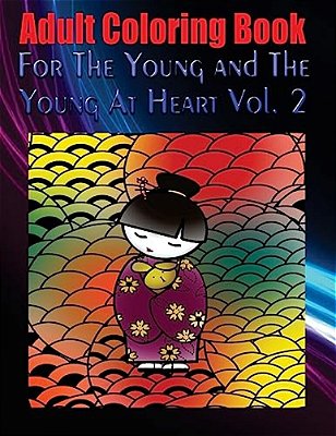 Adult Coloring Book For The Young And The Young At Heart Vol. 2: Mandala Coloring Book-..