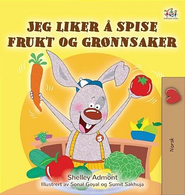 I Love To Eat Fruits And Vegetables (Norwegian Book For Kids)-..