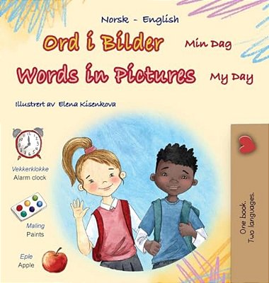 Words In Pictures - My Day (Norwegian English Bilingual Children's Book)-..