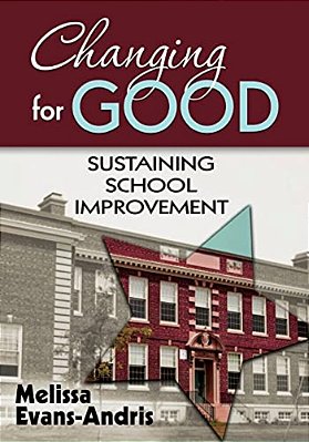 Changing For Good: Sustaining School Improvement-..