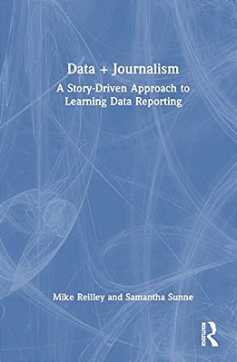 Data + Journalism: A Story-Driven Approach To Learning Data Reporting-..