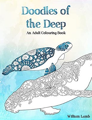Doodles Of The Deep: An Adult Colouring Book-..
