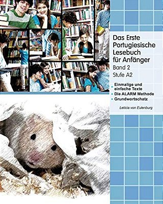 Das Erste Portugiesische Lesebuch Für Anfänger, Band 2: Stufe A2 Zweisprachig Mit Portugiesisch-Deutscher Übersetzung-..
