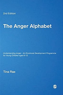The Anger Alphabet: Understanding Anger - An Emotional Development Programme For Young Children Aged 6-12-..