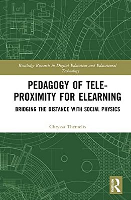 Pedagogy Of Tele-Proximity For Elearning: Bridging The Distance With Social Physics-..