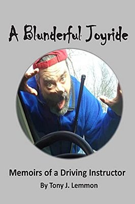 A Blunderful Joyride: Memoirs Of A Driving Instructor-..