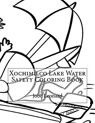 Xochimilco Lake Water Safety Coloring Book-..
