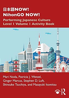 ??? Now! Nihongo Now!: Performing Japanese Culture - Level 1 Volume 1 Activity Book-..