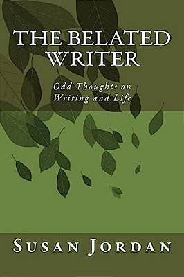 The Belated Writer: Odd Thoughts On Writing And Life-..