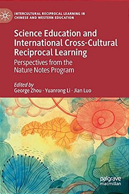Science Education And International Cross-Cultural Reciprocal Learning: Perspectives From The Nature Notes Program-..