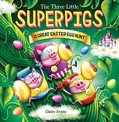Three Little Superpigs And The Great Easter Egg Hunt-..