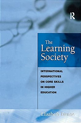 The Learning Society: International Perspectives On Core Skills In Higher Education-..