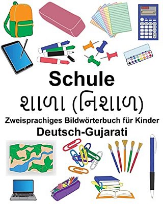 Deutsch-Gujarati Schule Zweisprachiges Bildwörterbuch Für Kinder-..
