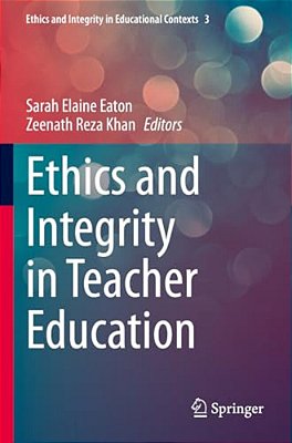 Ethics And Integrity In Teacher Education-..
