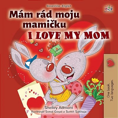 I Love My Mom (Slovak English Bilingual Book For Kids)-..