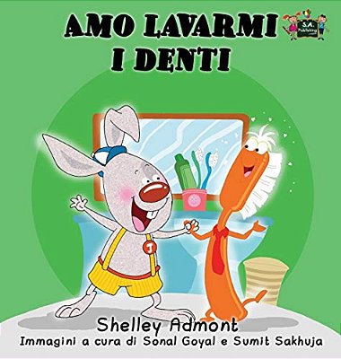 Amo Lavarmi I Denti: I Love To Brush My Teeth (Italian Edition)-..
