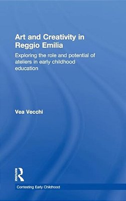 Art And Creativity In Reggio Emilia: Exploring The Role And Potential Of Ateliers In Early Childhood Education-..