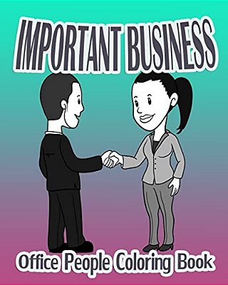 Important Business (Office People Coloring Book)-..