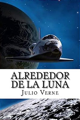Alrededor De La Luna (Spanish Edition)-..