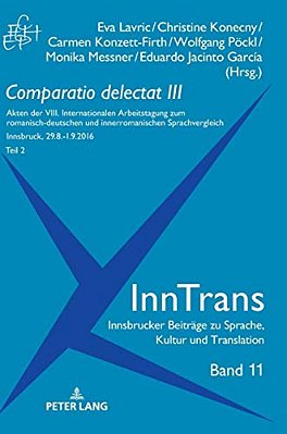 Comparatio Delectat III, Teil 2: Akten Der VIII. Internationalen Arbeitstagung Zum Romanisch-Deutschen Und Innerromanischen Sprachvergleich. 2 Teile-..