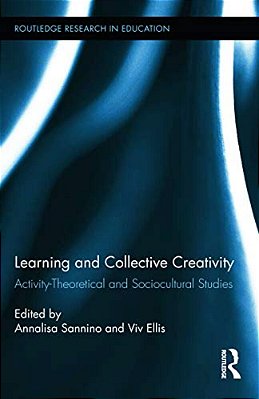 Learning And Collective Creativity: Activity-Theoretical And Sociocultural Studies-..