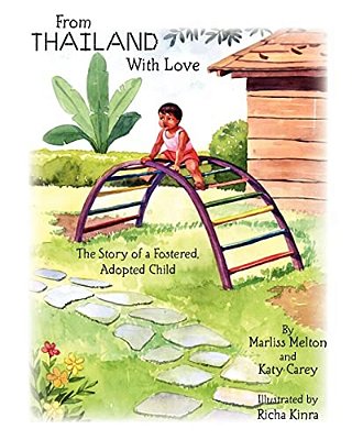 From Thailand With Love: The Story Of A Fostered, Adopted Child-..