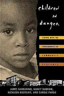 Children In Danger: Coping With The Consequences Of Community Violence-..