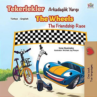 The Wheels The Friendship Race (Turkish English Bilingual Book)-..