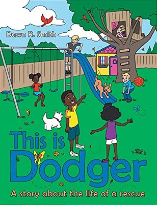 This Is Dodger: A Story About The Life Of A Rescue-..