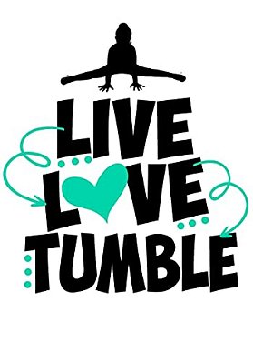 Live Love Tumble: Cute Gymnastics Activity Book & Gratitude Diary Perfect Gift For Any Gymnast!-..