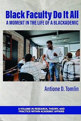 Black Faculty Do It All: A Moment In The Life Of A Blackademic-..