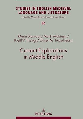 Current Explorations In Middle English: Selected Papers From The 10Th International Conference On Middle English (Icome), University Of Stavanger, Nor-..
