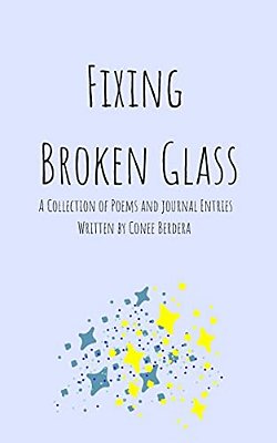 Fixing Broken Glass: A Collection Of Poetry And Journal Entries-..