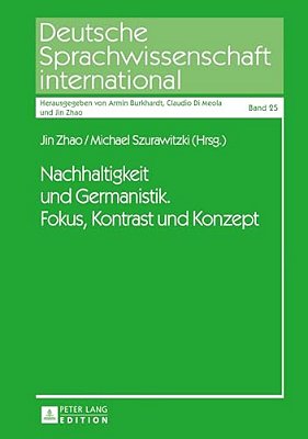 Nachhaltigkeit Und Germanistik. Fokus, Kontrast Und Konzept-..