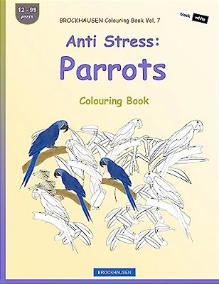 Brockhausen Colouring Book Vol. 7 - Anti Stress: Perroquets: Colouring Book-..