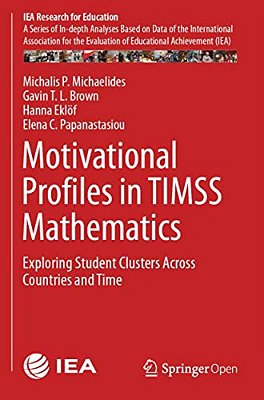 Motivational Profiles In Timss Mathematics: Exploring Student Clusters Across Countries And Time-..