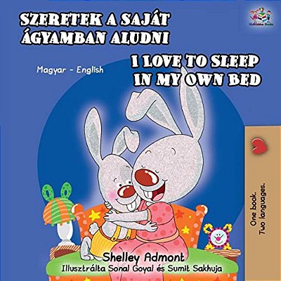 I Love To Sleep In My Own Bed (Hungarian English Bilingual Book)-..