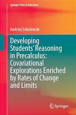 Developing Students' Reasoning In Precalculus: Covariational Explorations Enriched By Rates Of Change And Limits-..