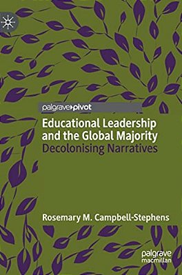 Educational Leadership And The Global Majority: Decolonising Narratives-..